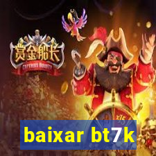 baixar bt7k